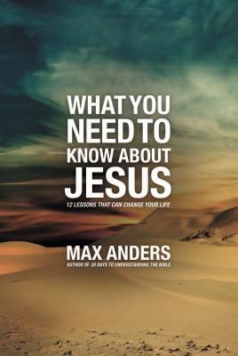 Cover image for The What You Need to Know about Jesus, isbn: 9781418546045