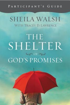 Cover image for The Shelter of God's Promises Bible Study Participant's Guide, isbn: 9781418546069