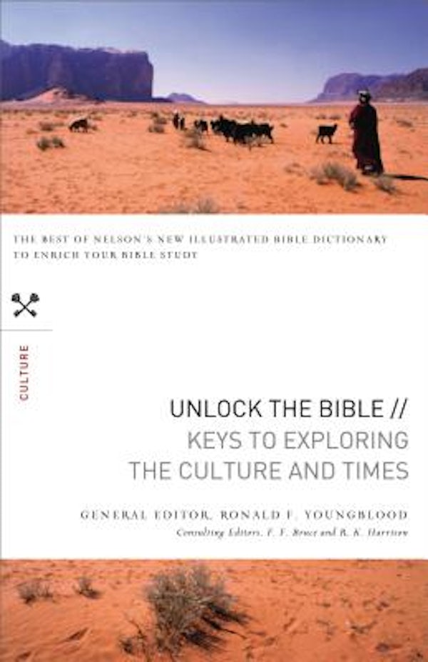 Cover image for Unlock the Bible: Keys to Exploring the Culture and Times, isbn: 9781418547264