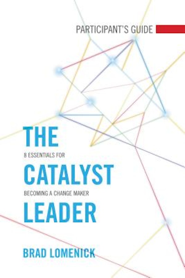 Cover image for The Catalyst Leader Participant's Guide, isbn: 9781418550837