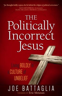 Cover image for The Politically Incorrect Jesus, isbn: 9781424549818