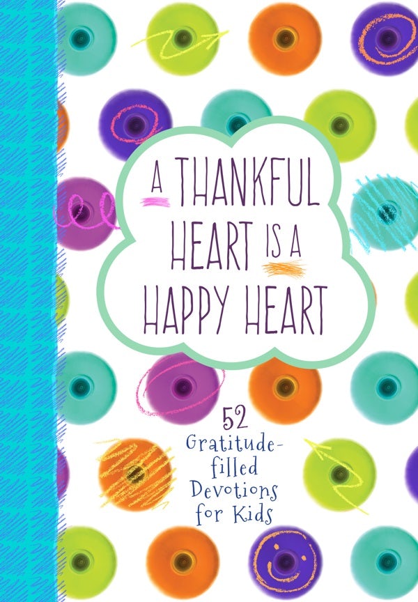 Cover image for A Thankful Heart Is a Happy Heart, isbn: 9781424557400