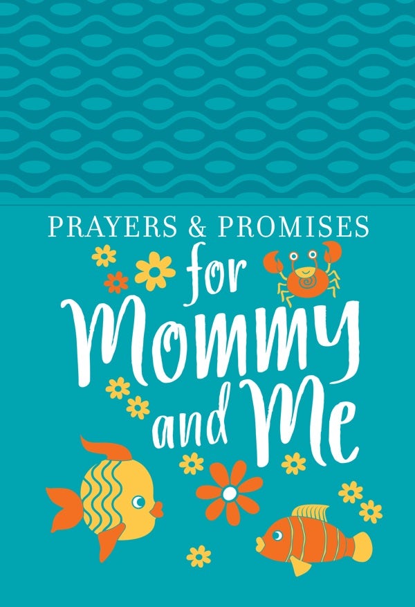 Cover image for Prayers & Promises for Mommy and Me, isbn: 9781424558483