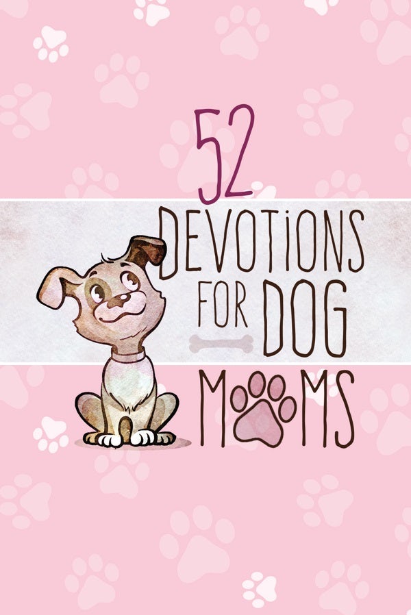Cover image for 52 Devotions for Dog Moms, isbn: 9781424559138