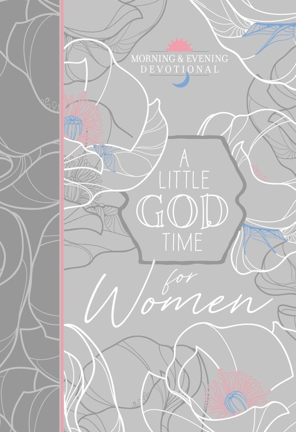 Cover image for A Little God Time for Women Morning & Evening Devotional, isbn: 9781424560387