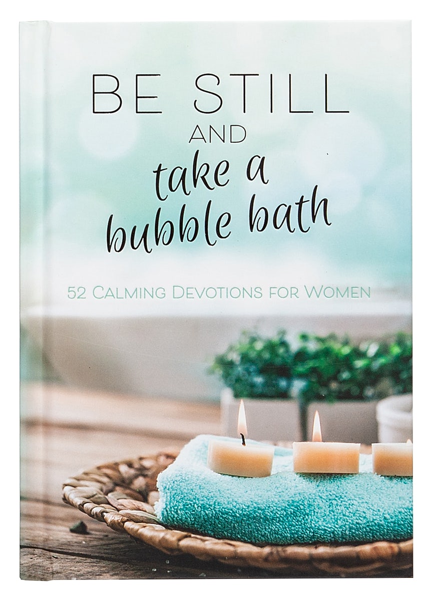 Cover image for Be Still and Take a Bubble Bath, isbn: 9781424560776