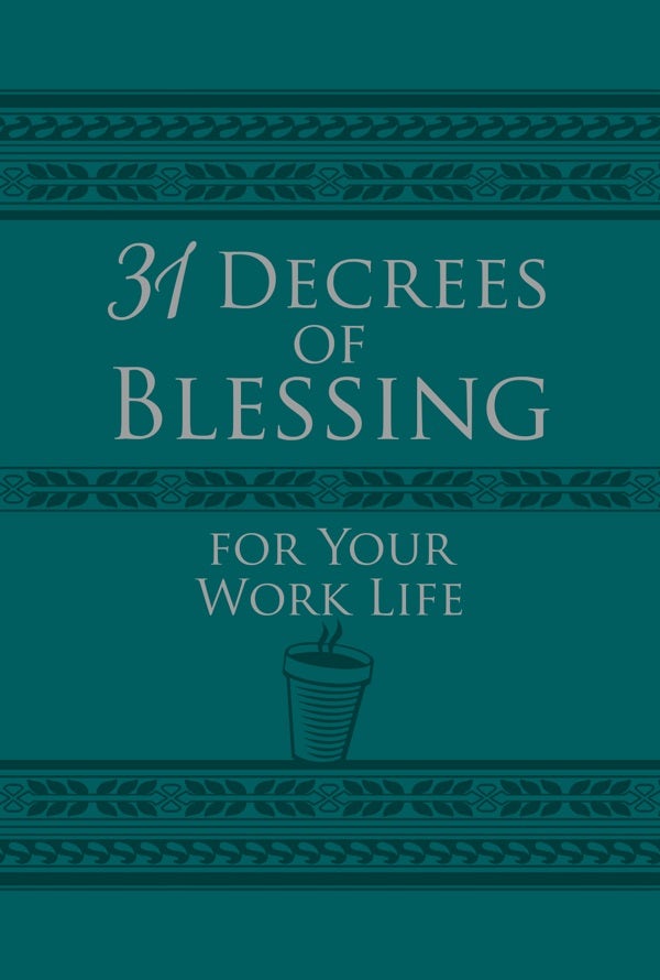 Cover image for 31 Decrees of Blessing for Your Work Life, isbn: 9781424561070