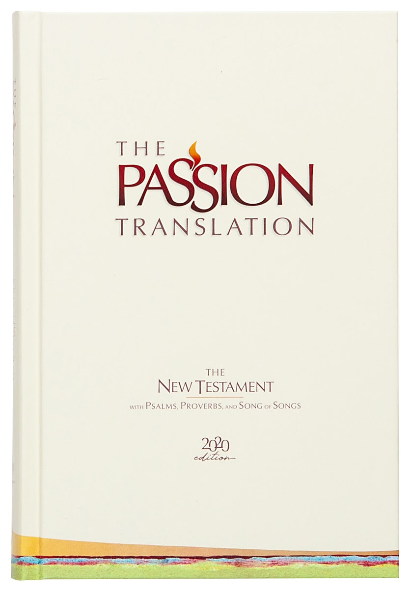 Cover image for The Passion Translation New Testament (2020 Edition) Hc Ivory, isbn: 9781424561452