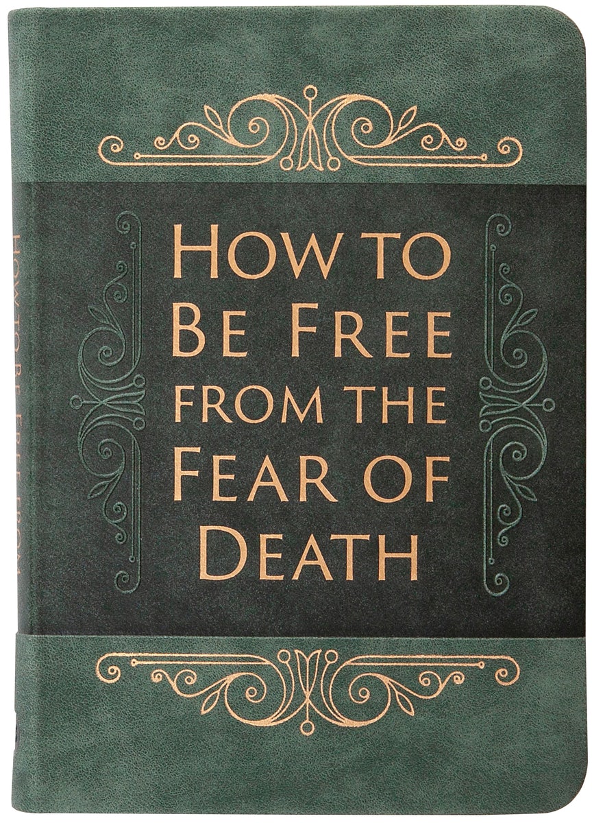 Cover image for How to Be Free from the Fear of Death, isbn: 9781424562817
