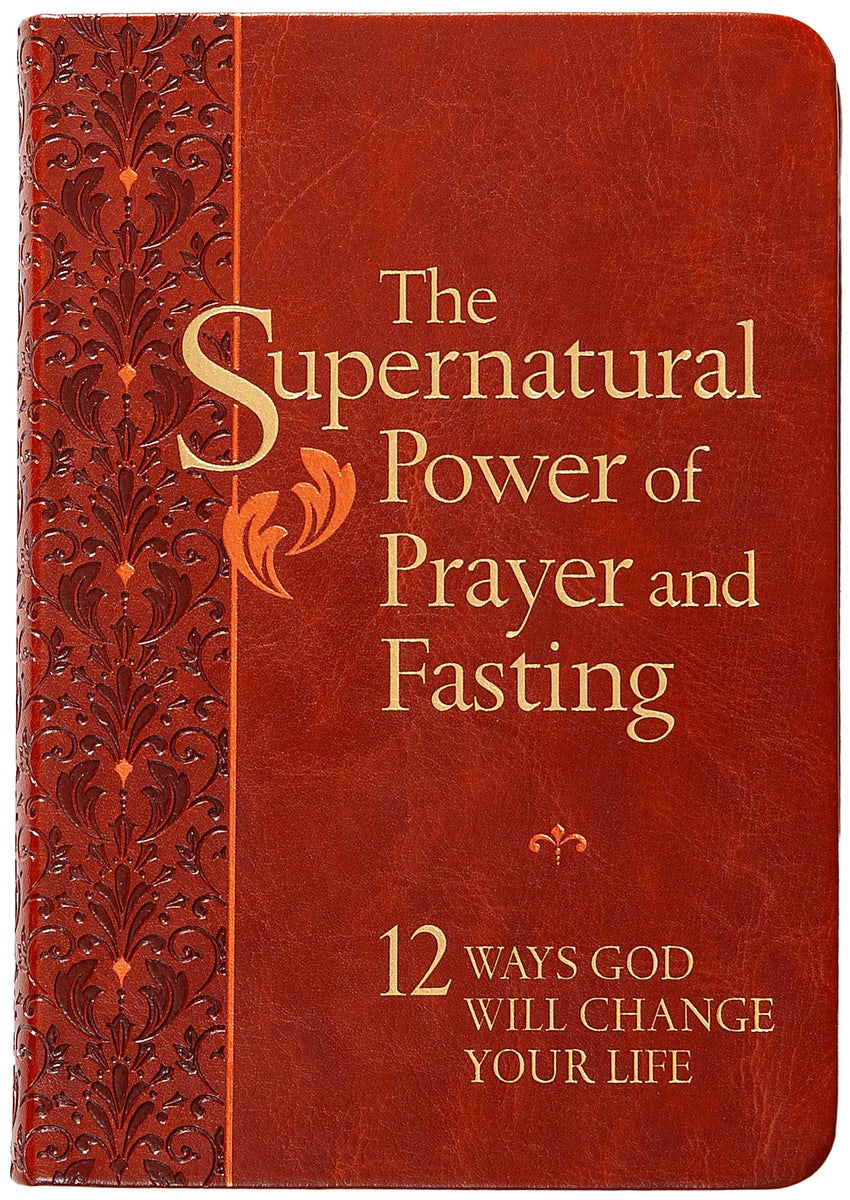 Cover image for The Supernatural Power of Prayer and Fasting, isbn: 9781424567898