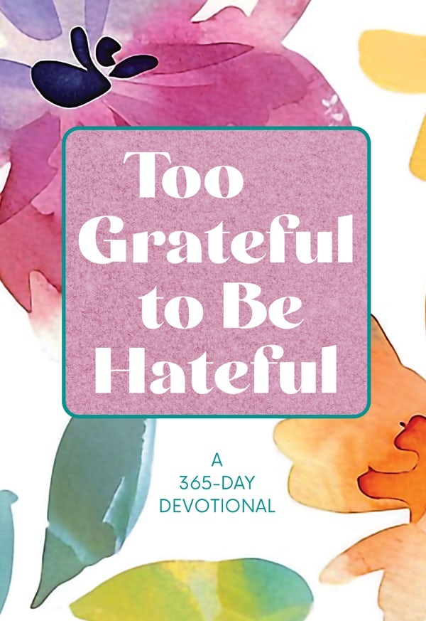 Cover image for Too Grateful to Be Hateful, isbn: 9781424571338