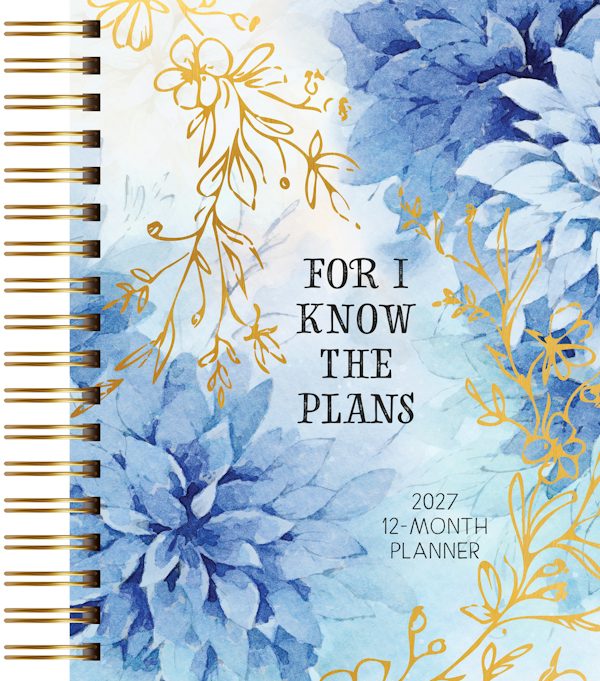 Cover image for For I Know the Plans (2027 Planner) Spiral Hardcover, isbn: 9781424572403