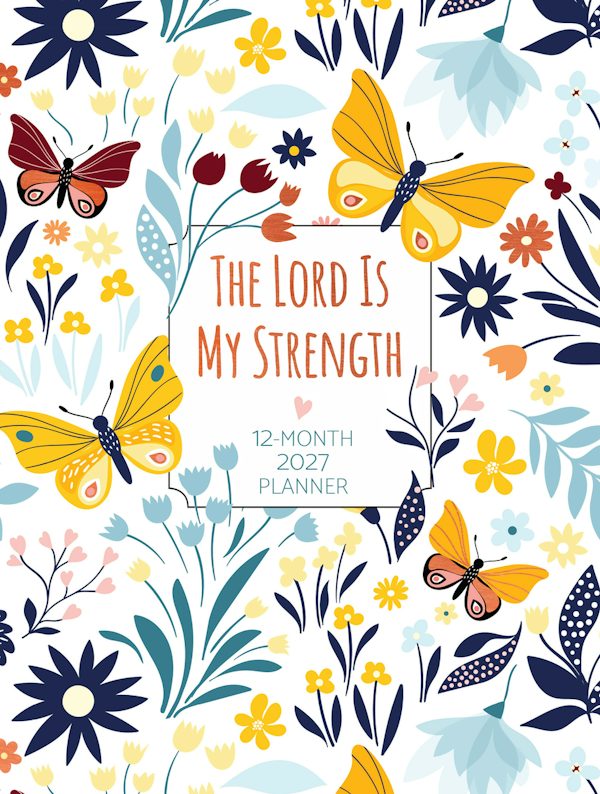 Cover image for The Lord Is My Strength (2027 Planner) Faux Ziparound, isbn: 9781424572410
