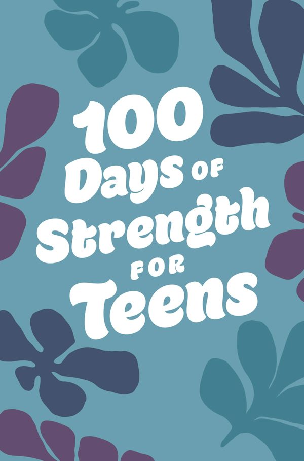Cover image for 100 Days of Strength for Teens, isbn: 9781424572458