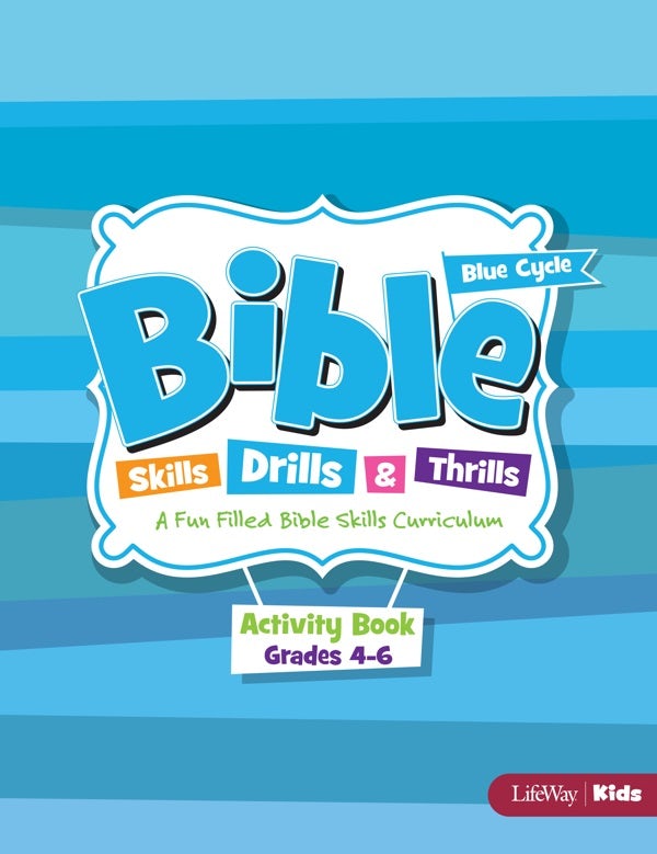 Cover image for Bible Skills, Drills, & Thrills: Blue Cycle - Grades 4-6 Activity Book, isbn: 9781430042556