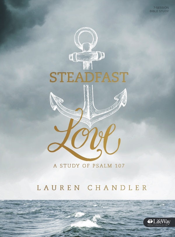 Cover image for Steadfast Love - Bible Study Book, isbn: 9781430060529