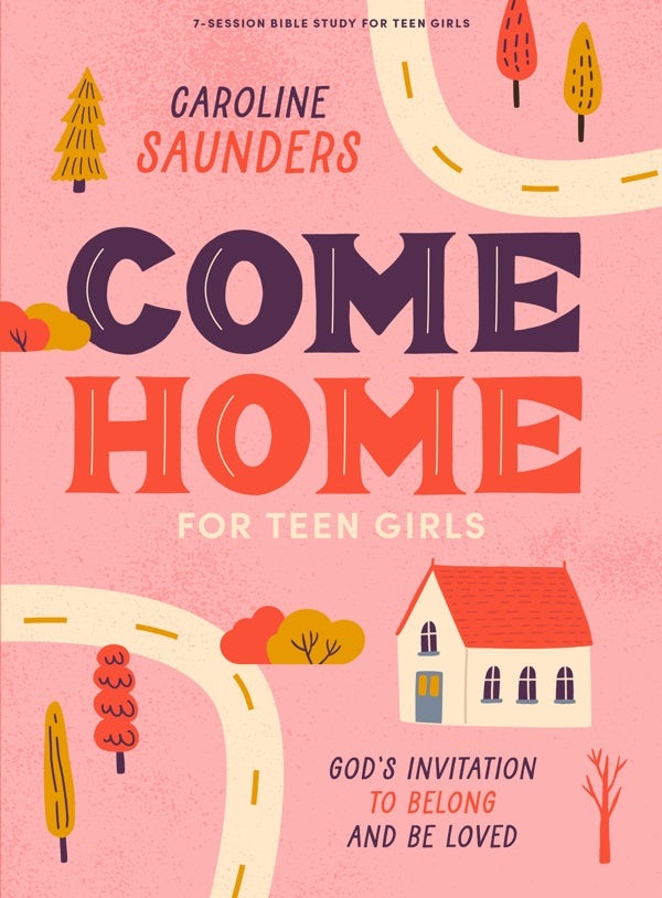 Cover image for Come Home - Teen Girls' Bible Study Book with Video Access, isbn: 9781430086451