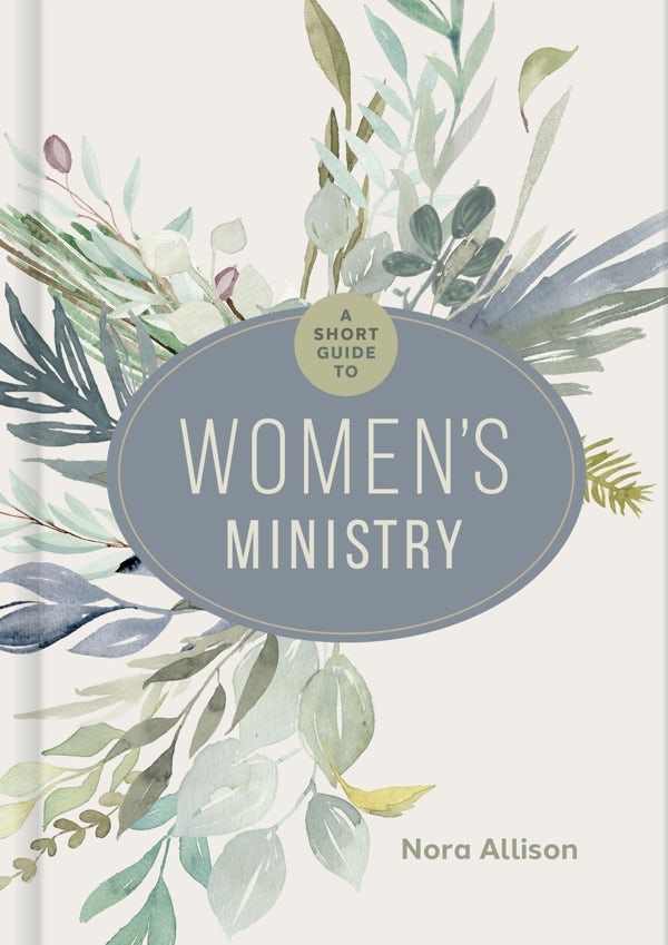 Cover image for A Short Guide to Women's Ministry, isbn: 9781430088547