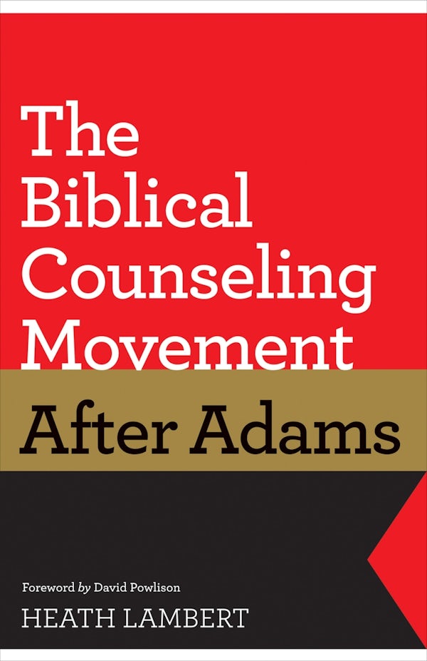 Cover image for The Biblical Counseling Movement After Adams, isbn: 9781433528132