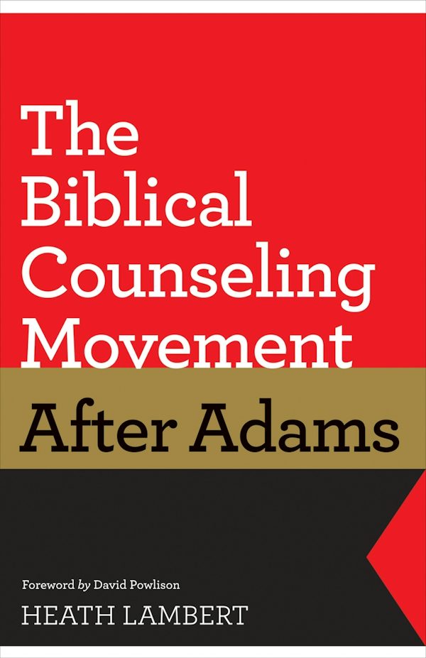 Cover image for The Biblical Counseling Movement After Adams, isbn: 9781433528132