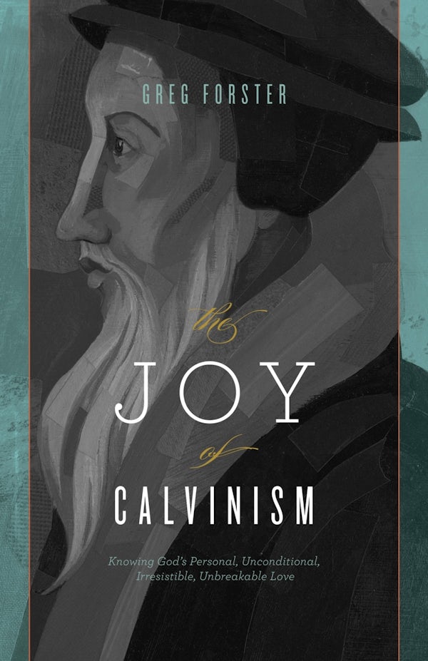 Cover image for The Joy of Calvinism, isbn: 9781433528347
