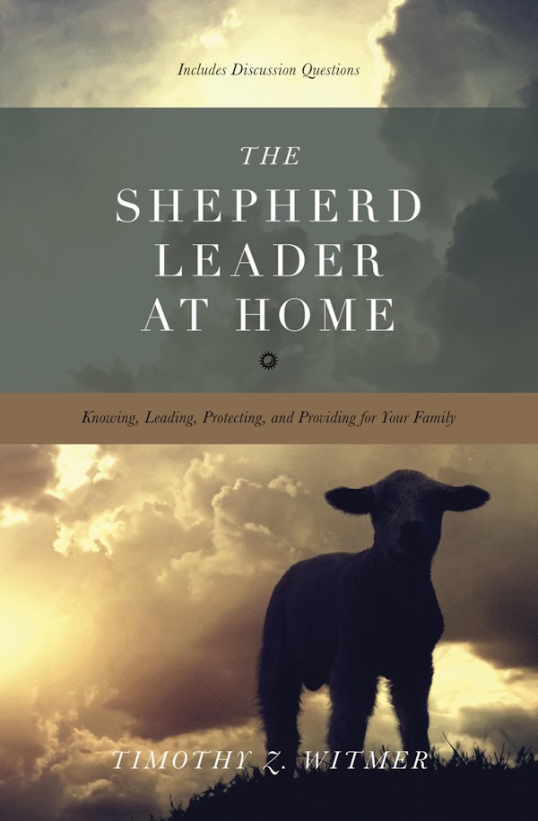 Cover image for The Shepherd Leader at Home, isbn: 9781433530074
