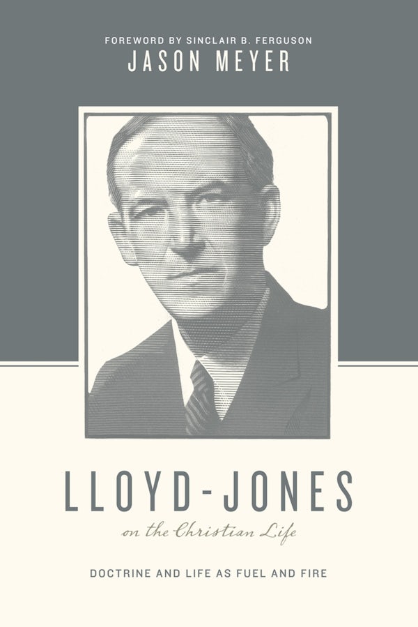 Cover image for Lloyd-Jones on the Christian Life, isbn: 9781433545276
