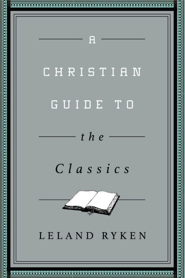 Cover image for A Christian Guide to the Classics, isbn: 9781433547034