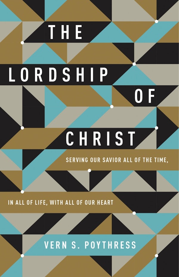 Cover image for The Lordship of Christ, isbn: 9781433549533