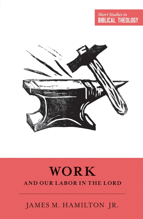 Cover image for Work and Our Labor in the Lord, isbn: 9781433549953