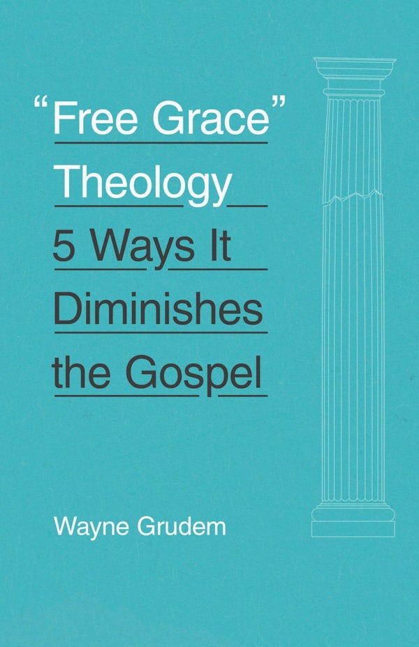 Cover image for Free Grace Theology, isbn: 9781433551147