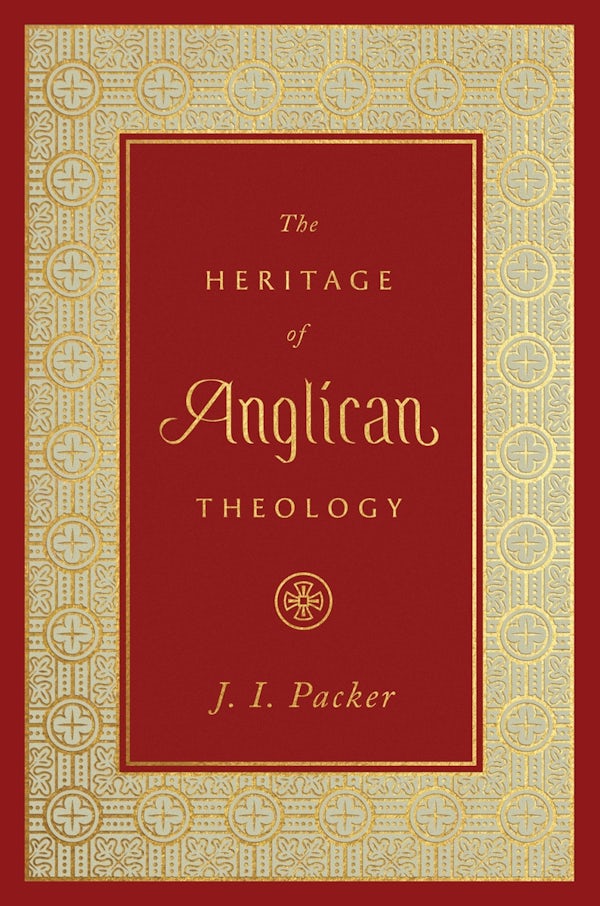 Cover image for The Heritage of Anglican Theology, isbn: 9781433560118