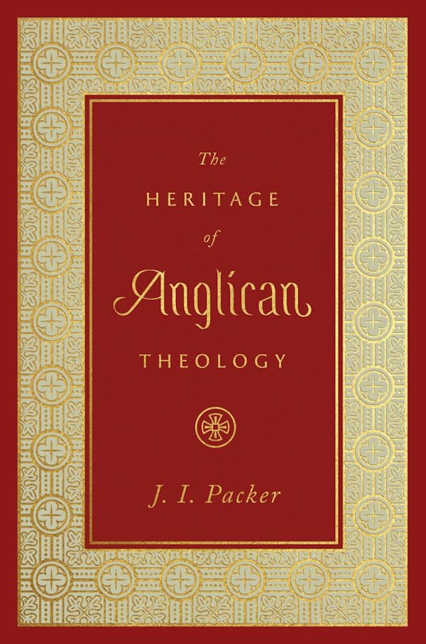 Cover image for The Heritage of Anglican Theology, isbn: 9781433560118