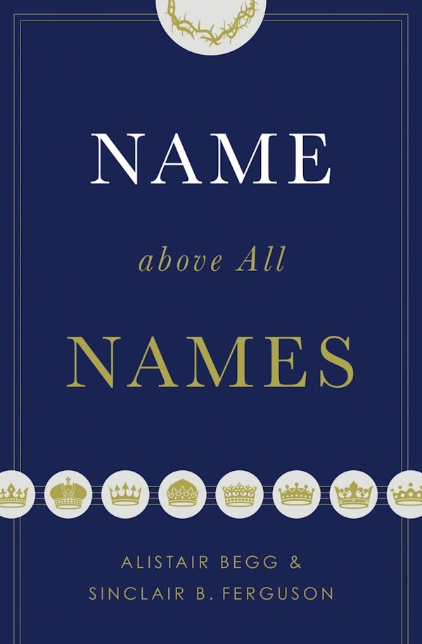 Cover image for Name Above All Names (Trade Paperback Edition), isbn: 9781433563188