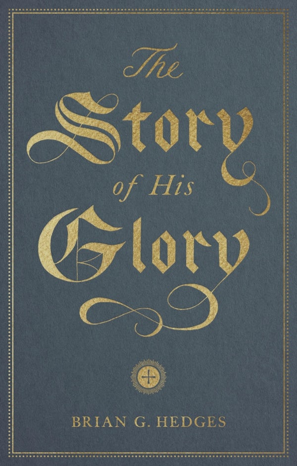 Cover image for The Story of His Glory, isbn: 9781433564369