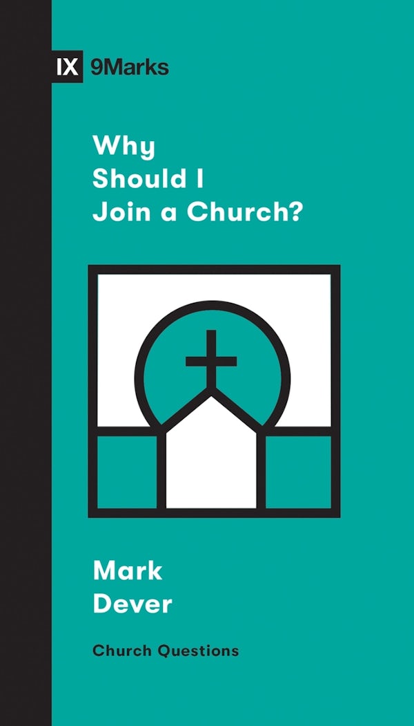 Cover image for Why Should I Join a Church?, isbn: 9781433568152