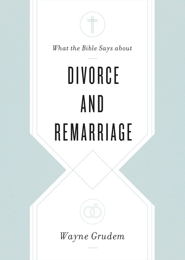 Cover image for What the Bible Says about Divorce and Remarriage, isbn: 9781433568268