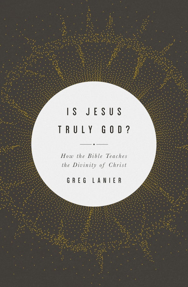 Cover image for Is Jesus Truly God?, isbn: 9781433568404