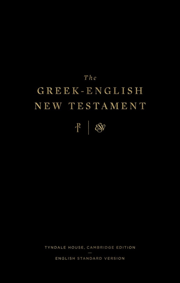 Cover image for The Greek-English New Testament: Tyndale House, Cambridge Edition and English Standard Version, isbn: 9781433570926