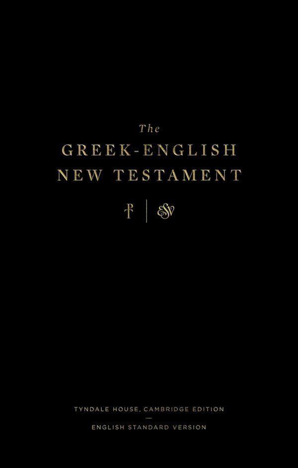 Cover image for The Greek-English New Testament: Tyndale House, Cambridge Edition and English Standard Version, isbn: 9781433570926