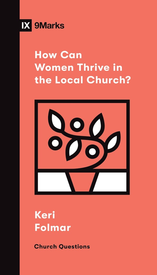 Cover image for How Can Women Thrive in the Local Church?, isbn: 9781433572197