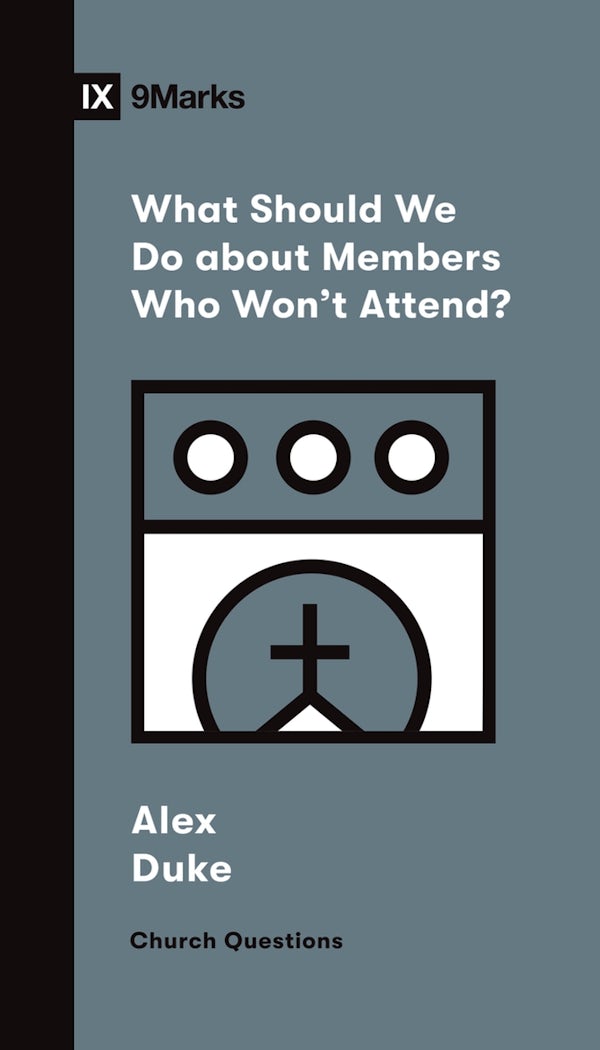 Cover image for What Should We Do about Members Who Won't Attend?, isbn: 9781433572272