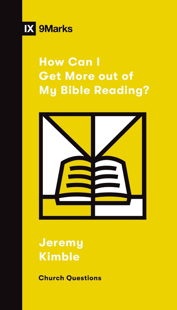 Cover image for How Can I Get More Out of My Bible Reading?, isbn: 9781433572357