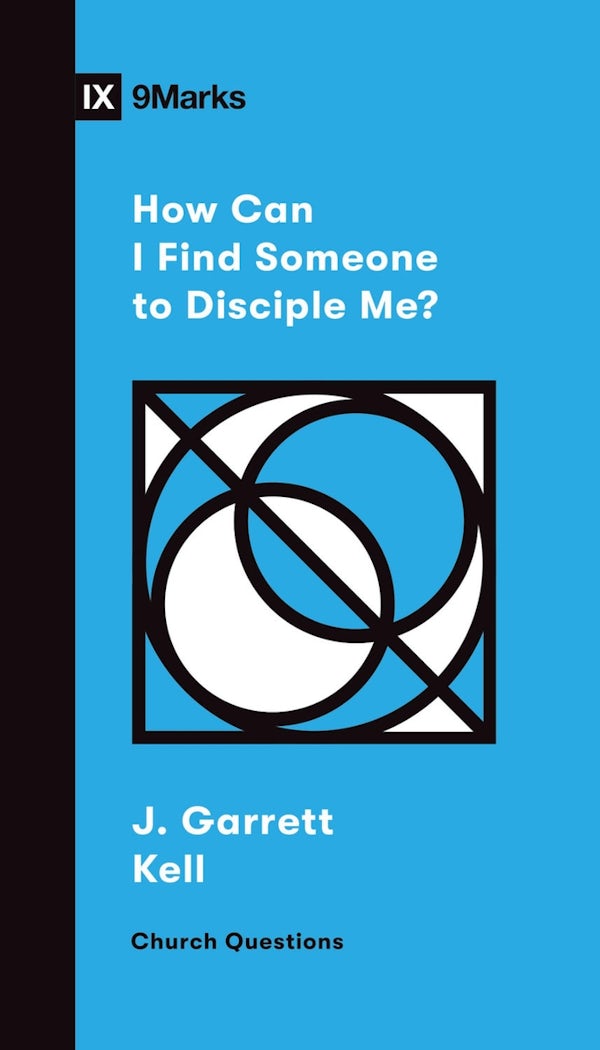 Cover image for How Can I Find Someone to Disciple Me?, isbn: 9781433572395