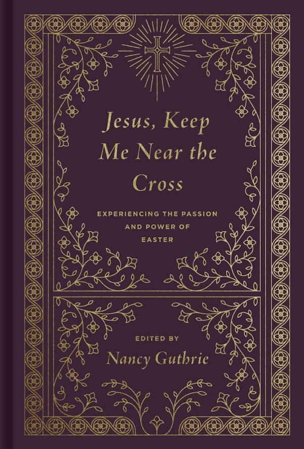 Cover image for Jesus, Keep Me Near the Cross, isbn: 9781433573125