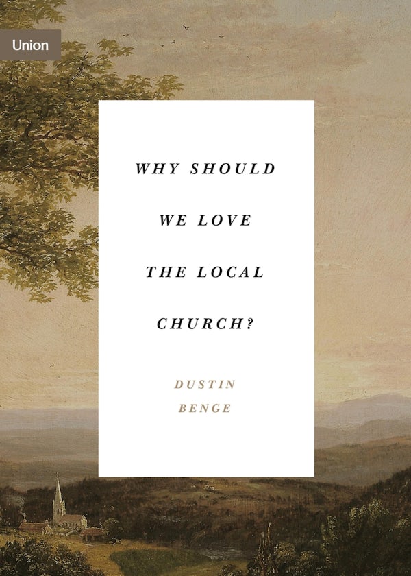 Cover image for Why Should We Love the Local Church?, isbn: 9781433574986