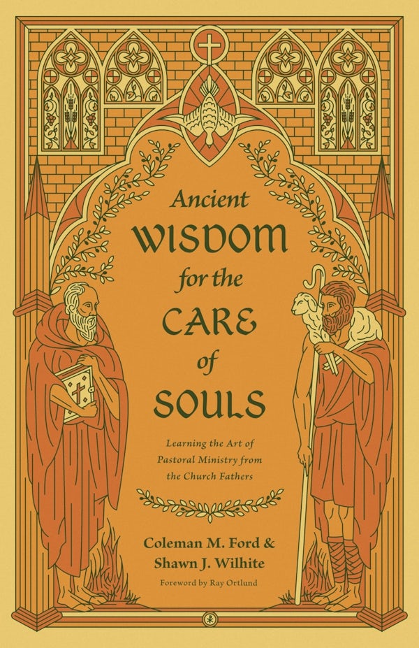 Cover image for Ancient Wisdom for the Care of Souls, isbn: 9781433575495