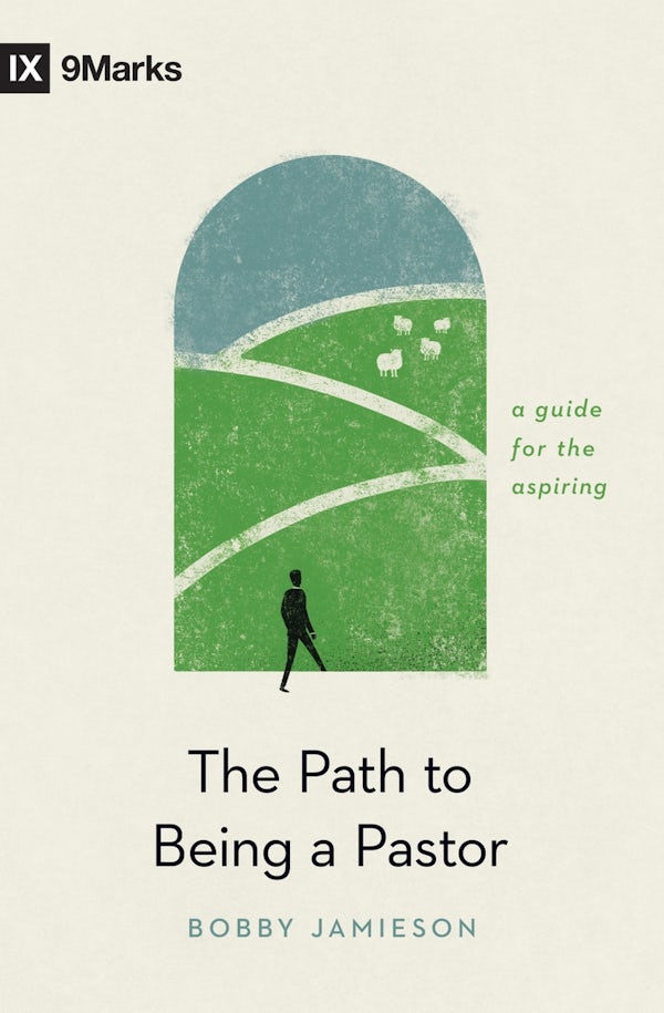 Cover image for The Path to Being a Pastor, isbn: 9781433576652