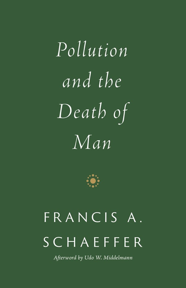 Cover image for Pollution and the Death of Man, isbn: 9781433576959