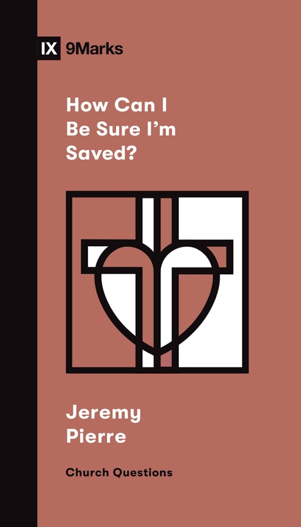 Cover image for How Can I Be Sure I'm Saved?, isbn: 9781433578670